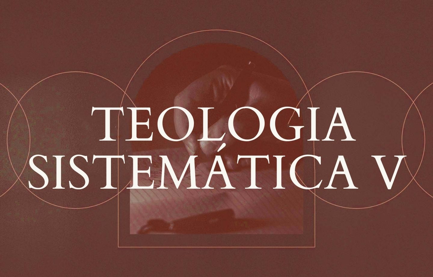 TS 105 | Teologia Sistemática V