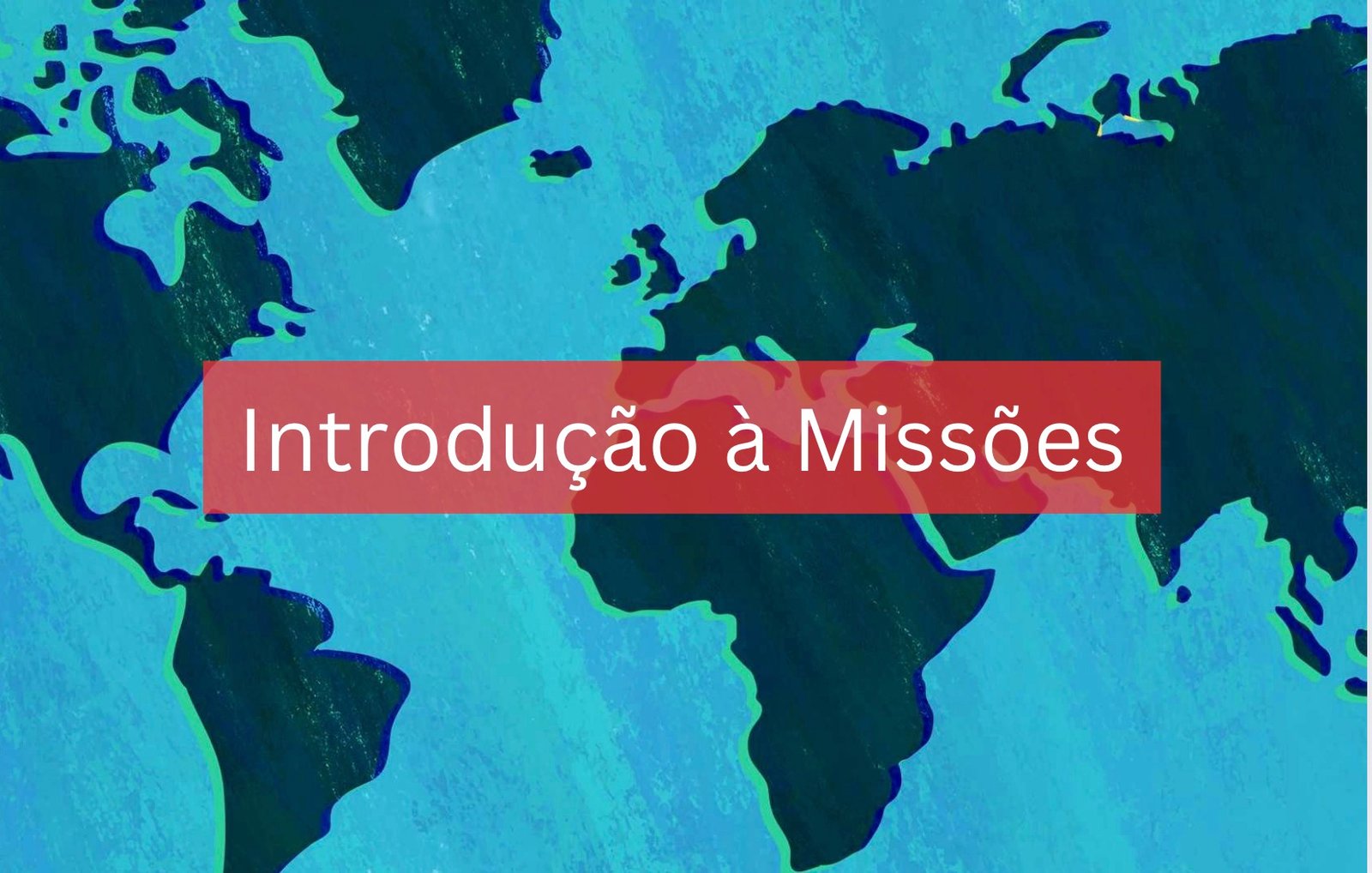 MI 101 – Introdução à Missões